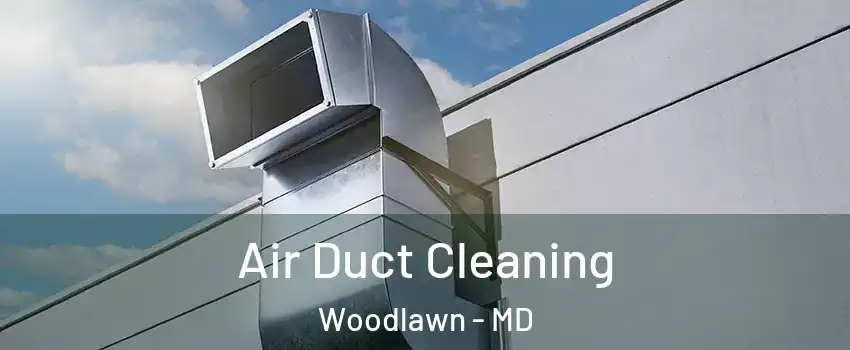  Air Duct Cleaning Woodlawn - MD