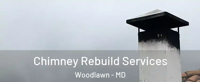  Chimney Rebuild Services Woodlawn - MD