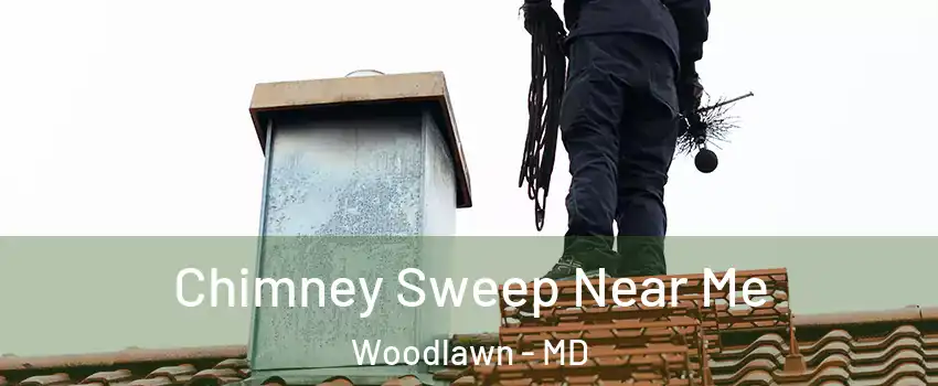  Chimney Sweep Near Me Woodlawn - MD