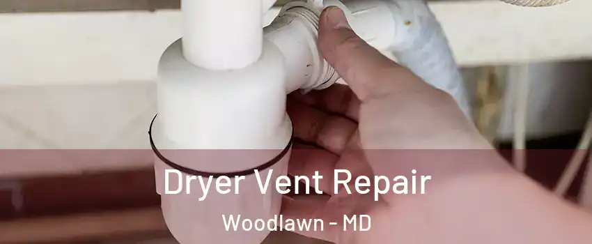  Dryer Vent Repair Woodlawn - MD