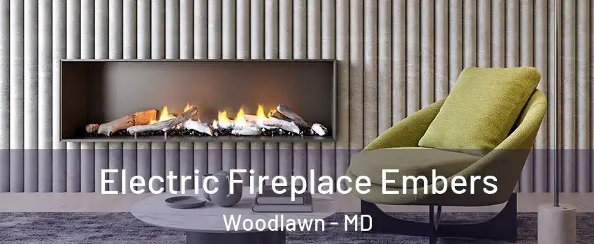 Electric Fireplace Embers Woodlawn - MD