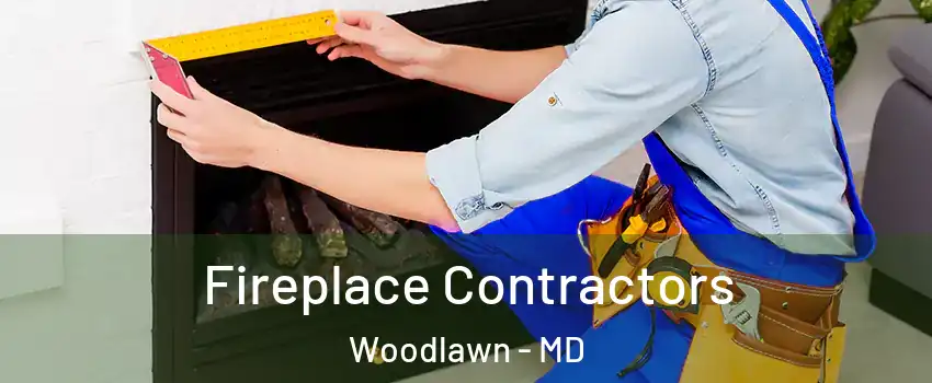  Fireplace Contractors Woodlawn - MD