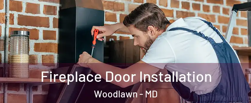  Fireplace Door Installation Woodlawn - MD