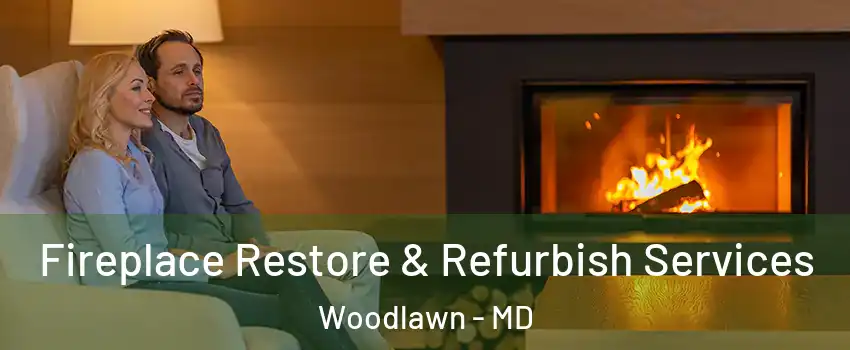  Fireplace Restore & Refurbish Services Woodlawn - MD