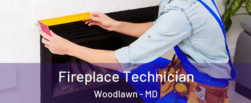 Fireplace Technician Woodlawn - MD