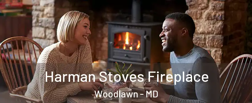  Harman Stoves Fireplace Woodlawn - MD