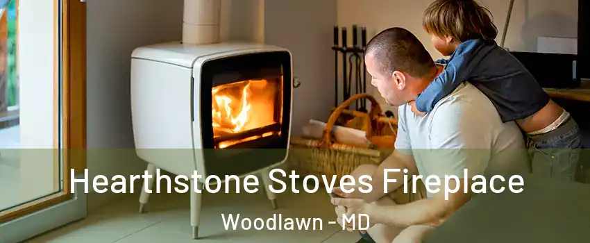  Hearthstone Stoves Fireplace Woodlawn - MD