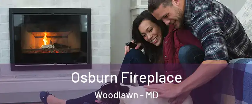  Osburn Fireplace Woodlawn - MD