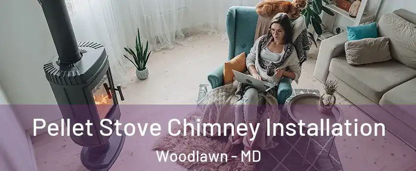  Pellet Stove Chimney Installation Woodlawn - MD