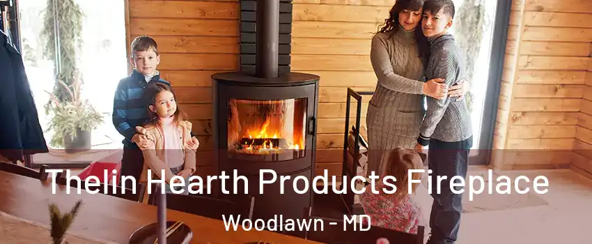  Thelin Hearth Products Fireplace Woodlawn - MD