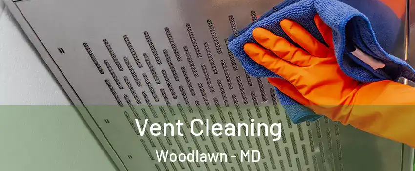  Vent Cleaning Woodlawn - MD